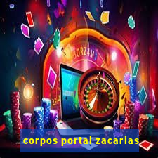 corpos portal zacarias